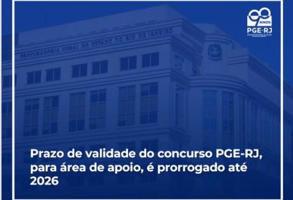 Prazo de validade do concurso PGE RJ, para área de apoio, é prorrogado até 2026