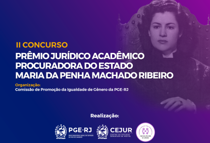 PGE-RJ abre inscrições para o II Concurso Prêmio Jurídico Acadêmico Procuradora Maria da Penha Machado Ribeiro