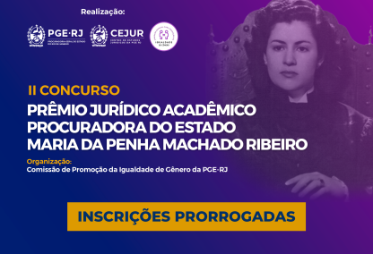 Inscrições para o ll Concurso Prêmio Jurídico Acadêmico Procuradora do Estado Maria da Penha Machado Ribeiro são prorrogadas até 27 de novembro